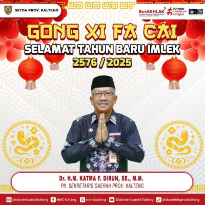 Sekda Kalteng Mengucapkan GONG XI FA CAI   Selamat Tahun Baru Imlek 2576 / 2025