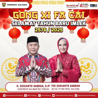 Gubernur Kalteng Mengucapkan GONG XI FA CAI   Selamat Tahun Baru Imlek 2576 / 2025