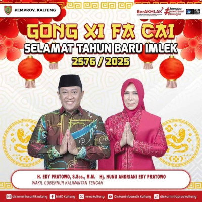 Wakil Gubernur Kalteng Mengucapkan GONG XI FA CAI   Selamat Tahun Baru Imlek 2576 / 2025