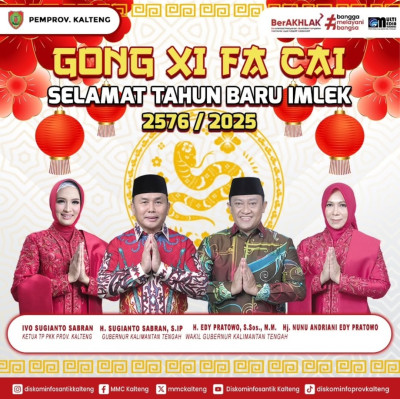 Pemprov Kalteng Mengucapkan GONG XI FA CAI   Selamat Tahun Baru Imlek 2576 / 2025